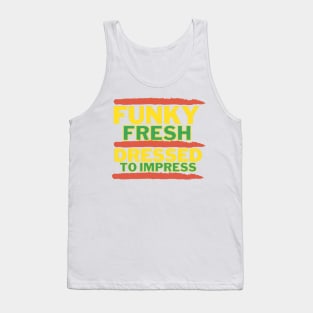 Funky Fresh Dressed to Impress Old School Hip Hop 2 Tank Top